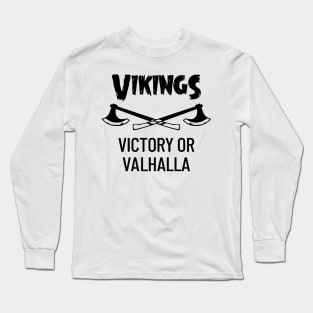 Vikings Victory Or Valhalla Long Sleeve T-Shirt